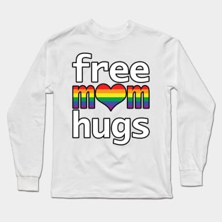 Pride Free Mom Hugs Long Sleeve T-Shirt